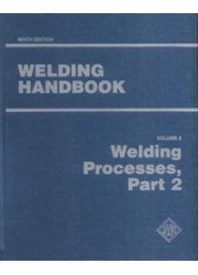 WELDING HANDBOOK VOLUME 3 - WELDING PROCESSES, PART 2 9TH EDITION 
